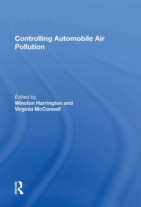 Controlling Automobile Air Pollution (International Library of Environment Economics and Policy)