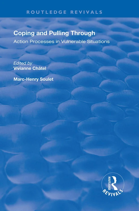 Coping and Pulling Through: Action Processes in Vulnerable Situations (Routledge Revivals)