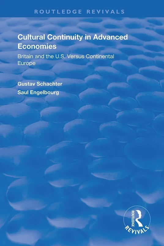 Cultural Continuity in Advanced Economies: Britain and the U.S. Versus Continental Europe (Routledge Revivals)