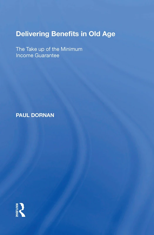 Delivering Benefits in Old Age: The Take up of the Minimum Income Guarantee