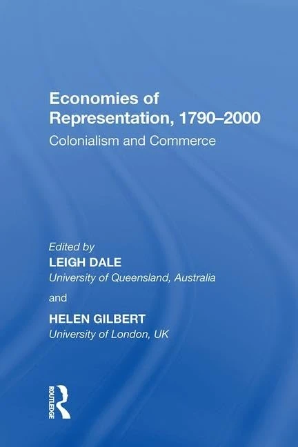 Economies of Representation, 1790?2000: Colonialism and Commerce