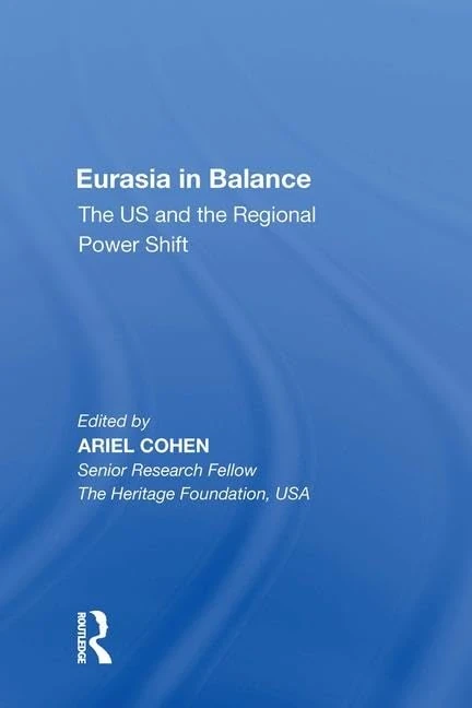 Routledge Eurasia in Balance - US and Regional Power Shift