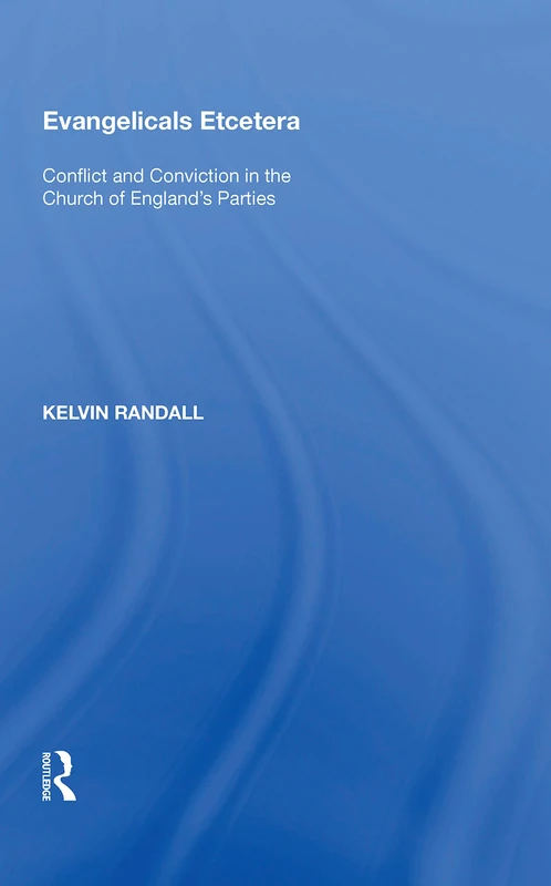 Routledge - Evangelicals Etcetera: Church of England Guide