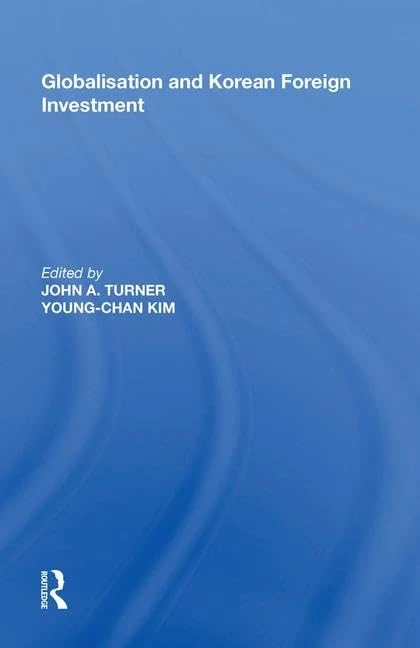 Routledge - Globalisation and Korean Foreign Investment