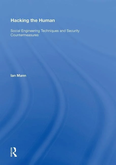 Hacking the Human: Social Engineering Techniques and Security Countermeasures - Image 1