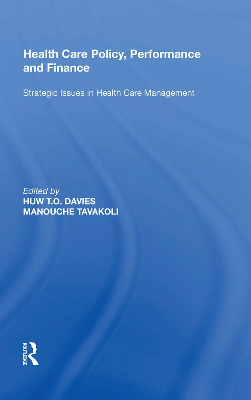 Health Care Policy, Performance and Finance: Strategic Issues in Health Care Management