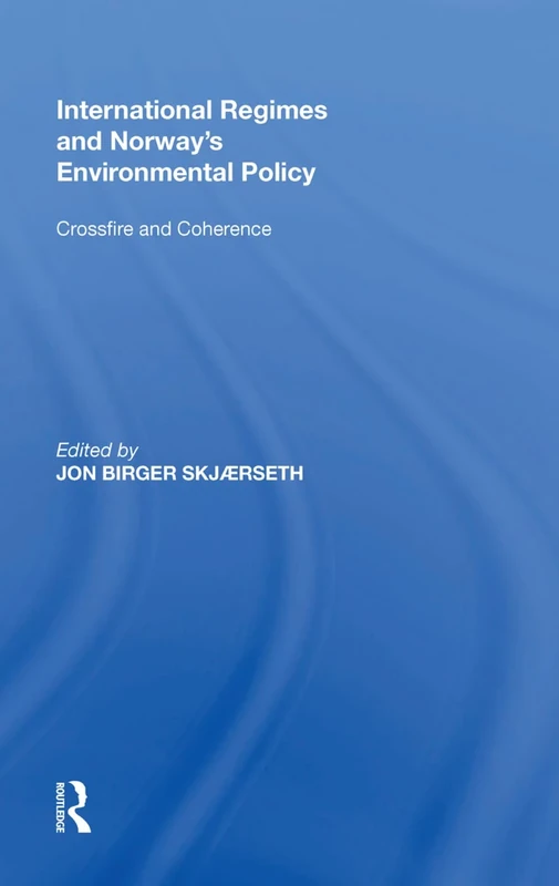 International Regimes and Norway's Environmental Policy: Crossfire and Coherence
