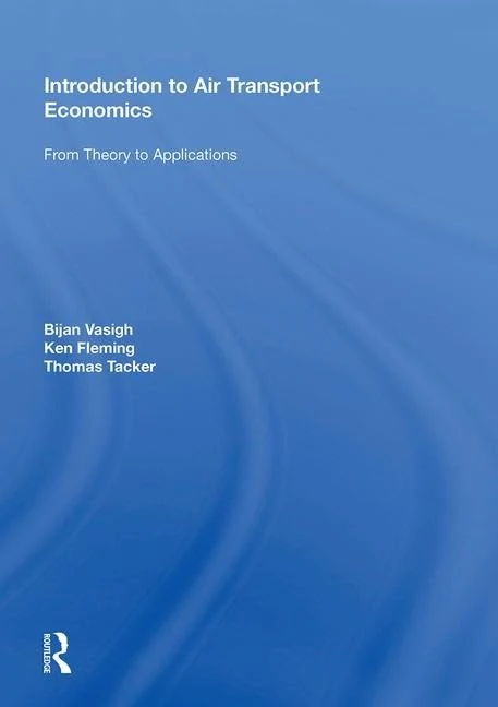 Introduction to Air Transport Economics: From Theory to Applications