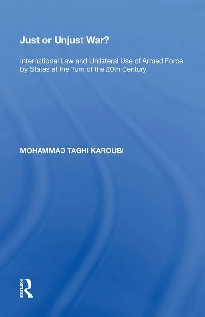 Routledge Just or Unjust War? International Law Book