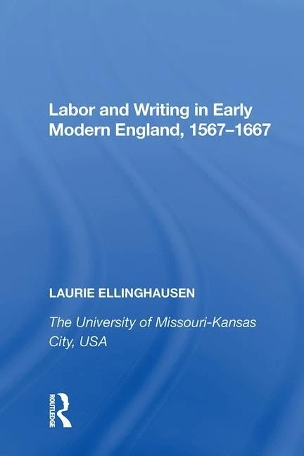 Labor and Writing in Early Modern England, 15671667