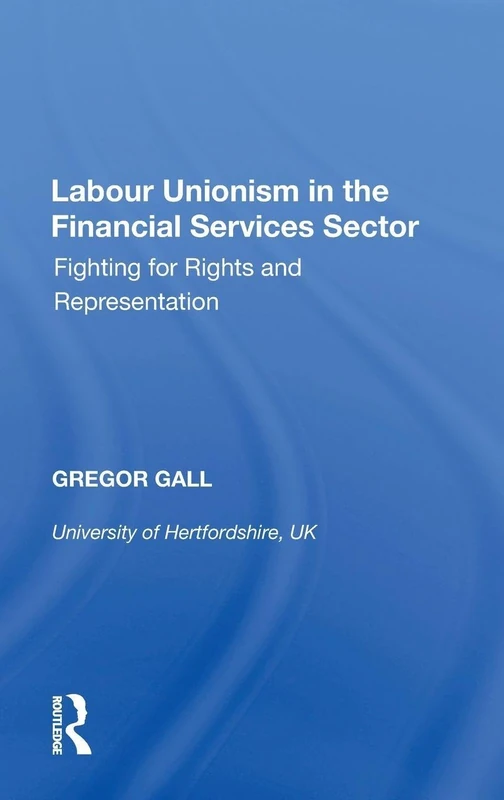 Routledge - Labour Unionism in the Financial Services Sector
