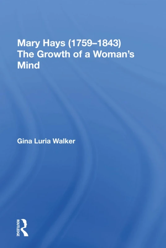 Mary Hays (1759-1843): The Growth of a Woman's Mind