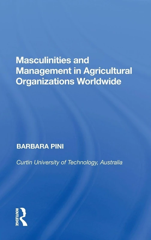 Routledge - Masculinities and Management in Agricultural Orgs