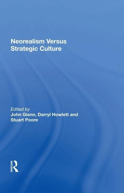 Neorealism Versus Strategic Culture (Critical Security)