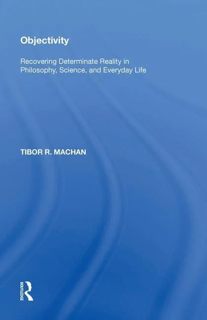 Routledge Objectivity: Recovering Determinate Reality Book