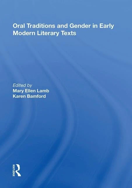 Routledge - Oral Traditions and Gender in Early Modern Texts