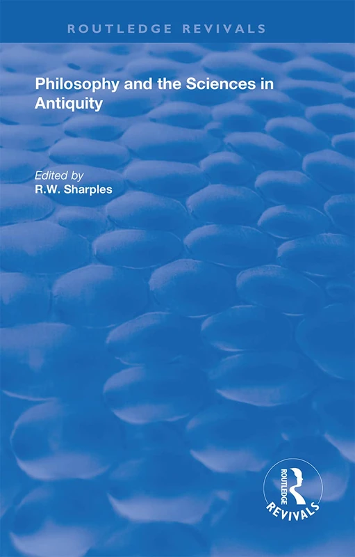 Routledge Philosophy and the Sciences in Antiquity - Book