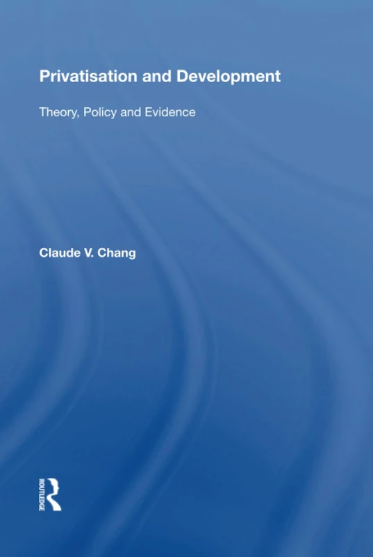 Routledge Privatisation and Development - Economics Book