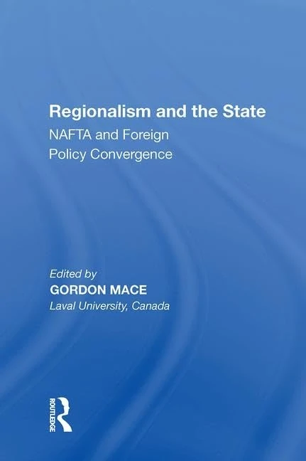 Regionalism and the State: NAFTA and Foreign Policy Convergence - Image 1