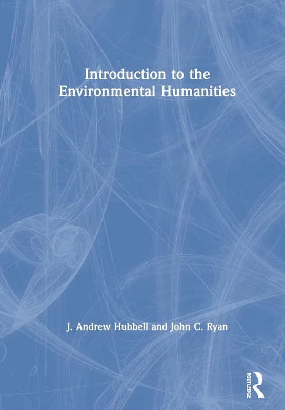 Routledge - Introduction to the Environmental Humanities Book