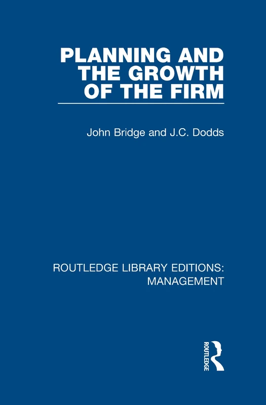 Planning and the Growth of the Firm: Volume 13 (Routledge Library Editions: Management)