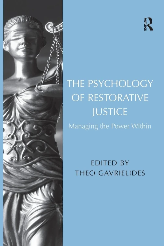 The Psychology of Restorative Justice: Managing the Power Within