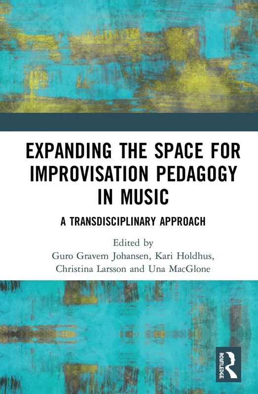 Expanding the Space for Improvisation Pedagogy in Music: A Transdisciplinary Approach