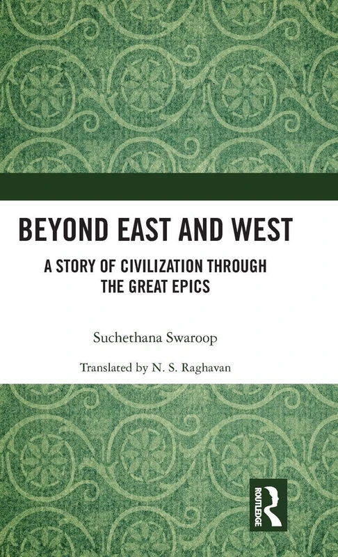 Routledge - Beyond East and West: A Story of Civilization