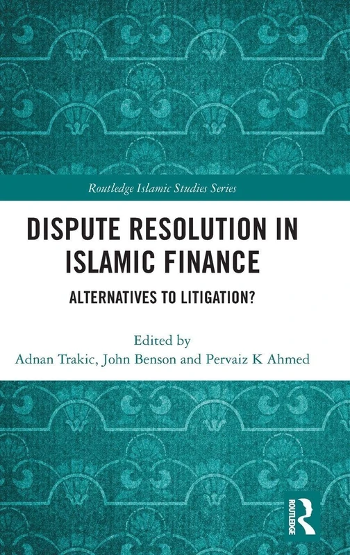 Routledge Dispute Resolution in Islamic Finance Book