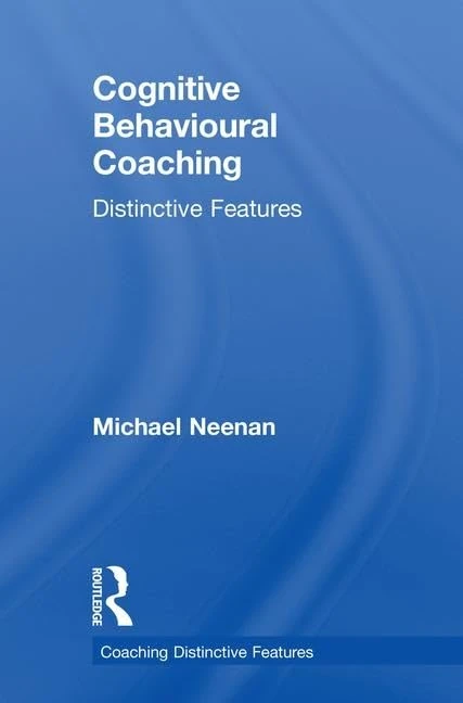 Routledge Cognitive Behavioural Coaching: Distinctive Features - Image 1