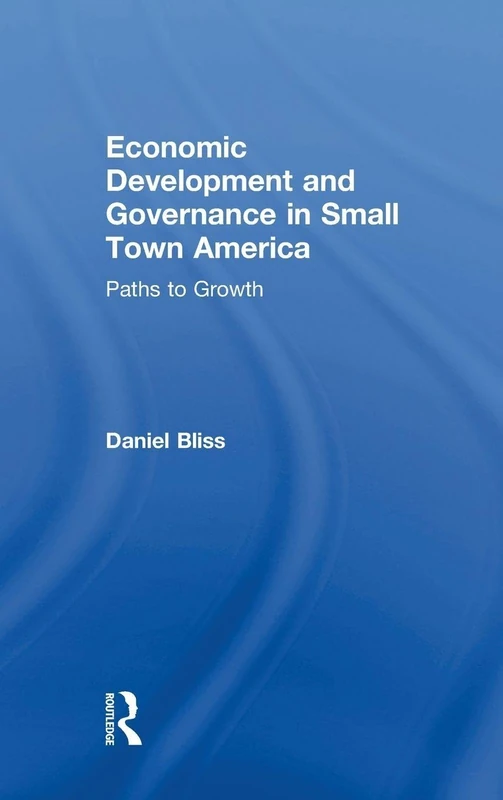 Economic Development and Governance in Small Town America: Paths to Growth