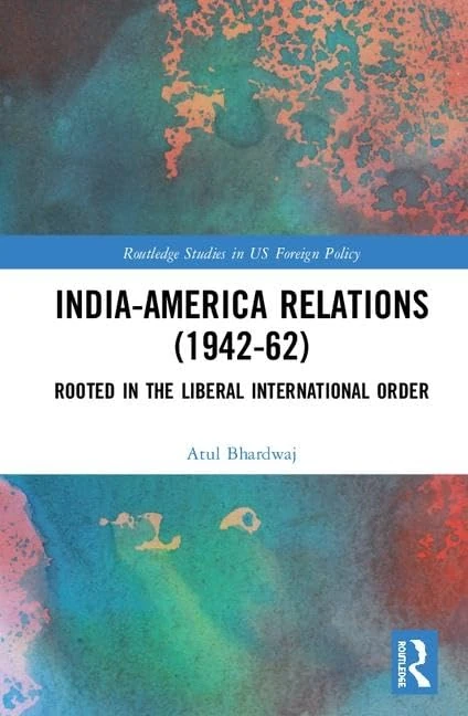 Routledge India-America Relations (1942-62) - History Book