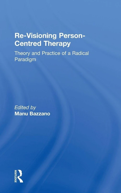 Routledge Re-Visioning Person-Centred Therapy Book