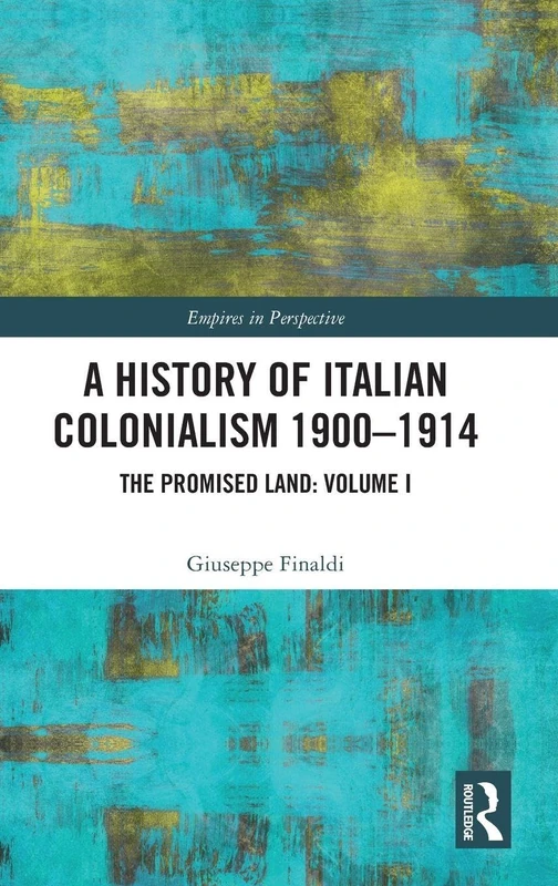 Routledge - A History of Italian Colonialism 1900-1914 Vol I