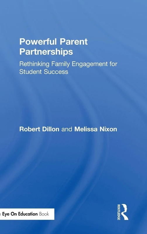 Powerful Parent Partnerships: Rethinking Family Engagement for Student Success