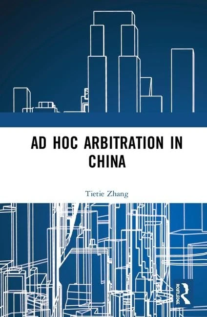 Routledge - Ad Hoc Arbitration in China - Law Book