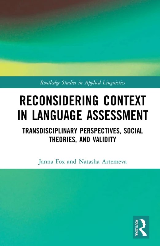 Routledge Reconsidering Context in Language Assessment Book