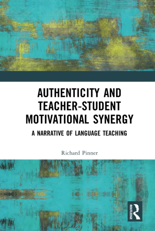 Authenticity and Teacher-Student Motivational Synergy: A Narrative of Language Teaching