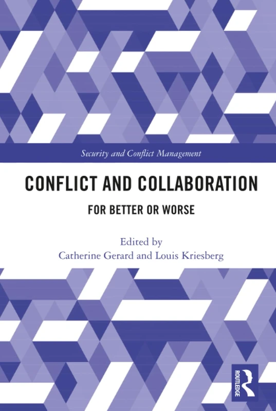 Routledge Conflict and Collaboration: For Better or Worse Book
