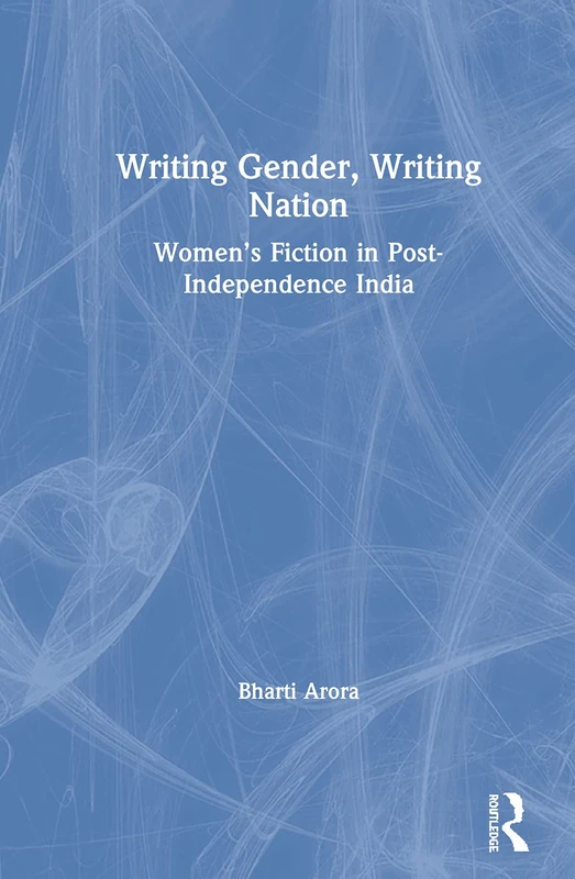 Routledge - Writing Gender, Writing Nation: Women's Fiction