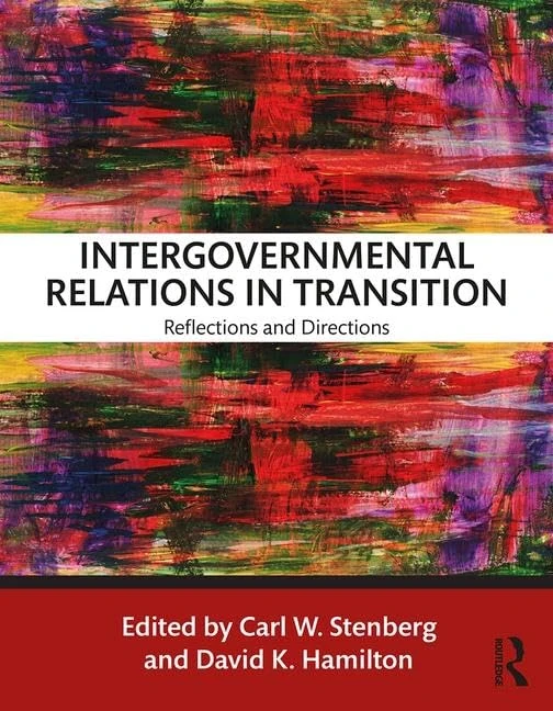 Intergovernmental Relations in Transition: Reflections and Directions