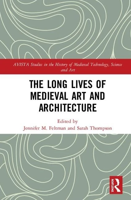Routledge - The Long Lives of Medieval Art and Architecture