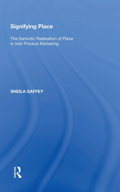 Signifying Place: Irish Product Marketing - Routledge