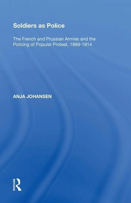 Routledge - Soldiers as Police: French and Prussian Armies