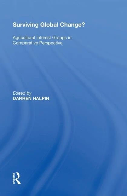 Surviving Global Change?: Agricultural Interest Groups in Comparative Perspective
