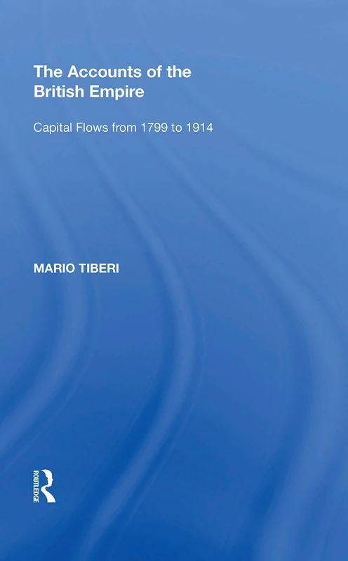 The Accounts of the British Empire: Capital Flows from 1799 to 1914