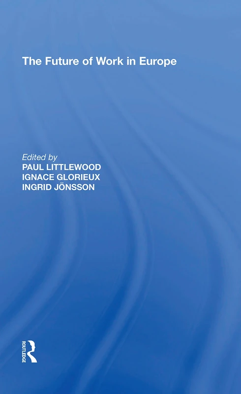 Routledge - The Future of Work in Europe - Sociology Book