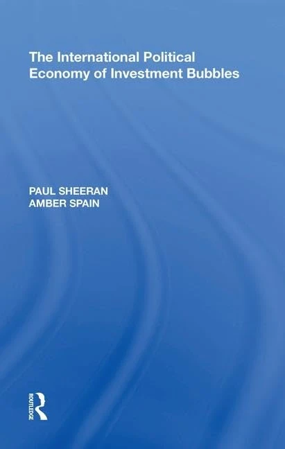 The International Political Economy of Investment Bubbles