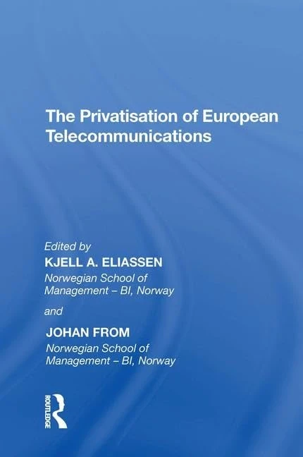 Routledge - The Privatisation of European Telecommunications