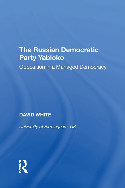 The Russian Democratic Party Yabloko: Opposition in a Managed Democracy - Image 1